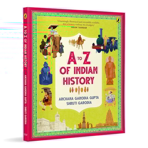 A-z Of Indian History 80 Fun Stories From Ancient India To Independence