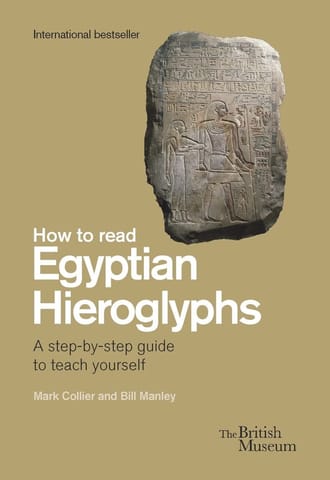 How To Read Egyptian Hieroglyphs A Step-by-step Guide To Teach Yourself