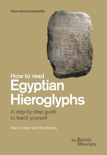 How To Read Egyptian Hieroglyphs A Step-by-step Guide To Teach Yourself