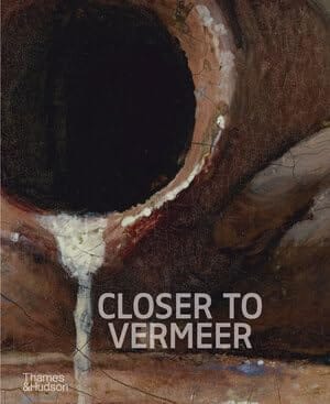 Closer To Vermeer New Research On The Painter And His Art
