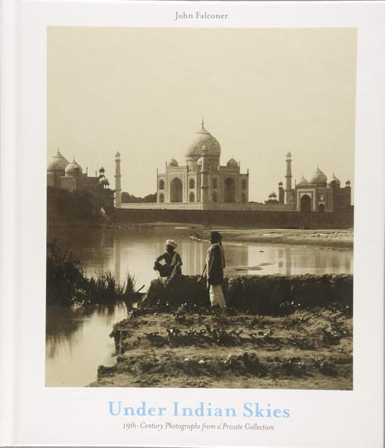 Under Indian Skies 19th-century Photographs From A Private Collection