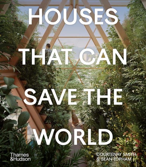 Houses That Can Save The World The Human Challenge, International Edition