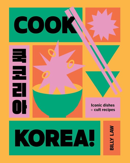 Cook Korea! Iconic Dishes & Cult Recipes