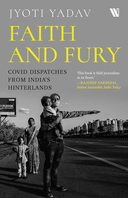 Faith And Fury Covid Dispatches From Indias Hinterland