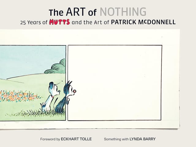 The Art Of Nothing 25 Years Of Mutts And The Art Of Patrick Mcdonnell