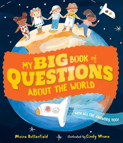 My Big Book Of Questions About The World (with All The Answers, Too!)