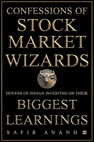 Confessions Of Stock Market Wizards Doyens Of Indian Investing On Their Biggest Learnings