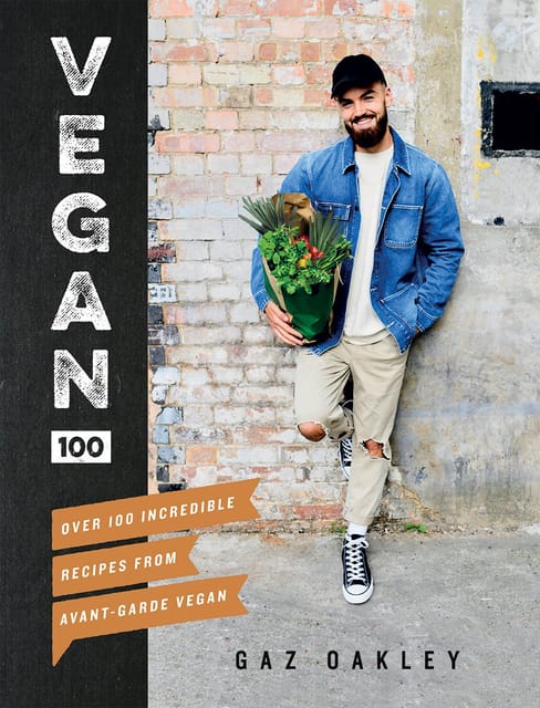 Vegan 100 Over 100 Incredible Recipes From Avant-garde Vegan