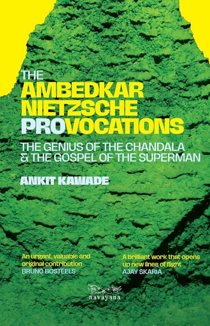 The Ambedkar�nietzsche Provocations The Genius Of The Chandala And The Gospel Of The Superman