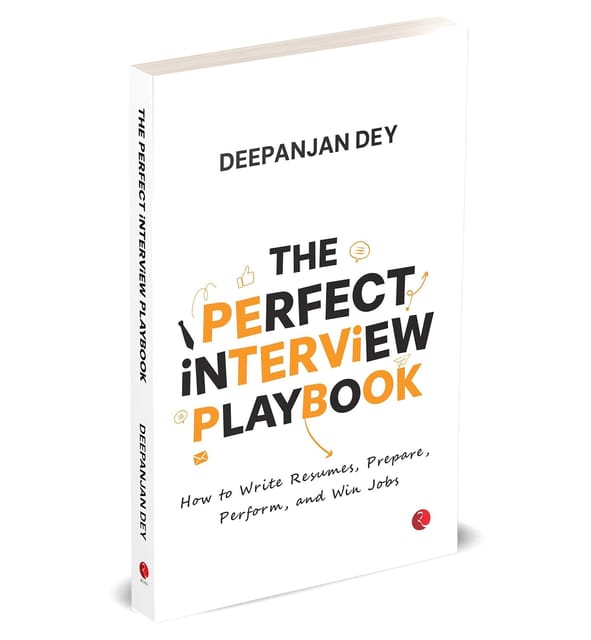 The Perfect Interview Playbook How To Write Resumes, Prepare, Perform, And Win Jobs