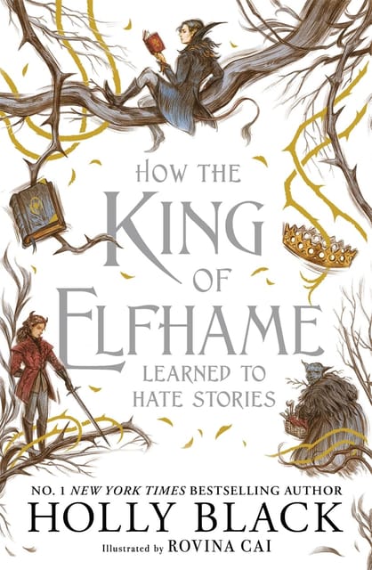 How The King Of Elfhame Learned To Hate Stories
