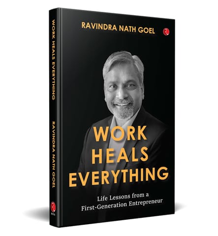 Work Heals Everything Life Lessons From A First-generation Entrepreneur