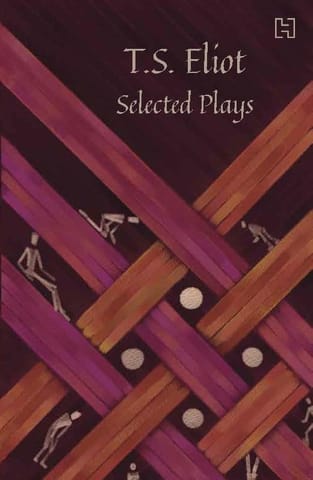 T S Eliot Selected Plays