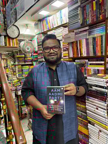 The Aam Aadmi Party The Untold Story Of A Political Uprising And Its Undoing The Aam Aadmi Party The Untold Story Of A Political Uprising And Its Undoing