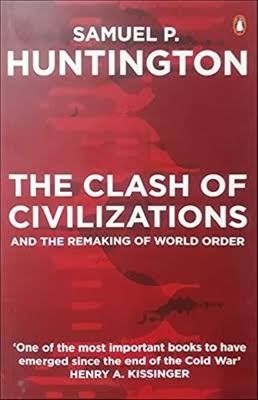 The Clash of Civilizations and the Remaking of World Order
