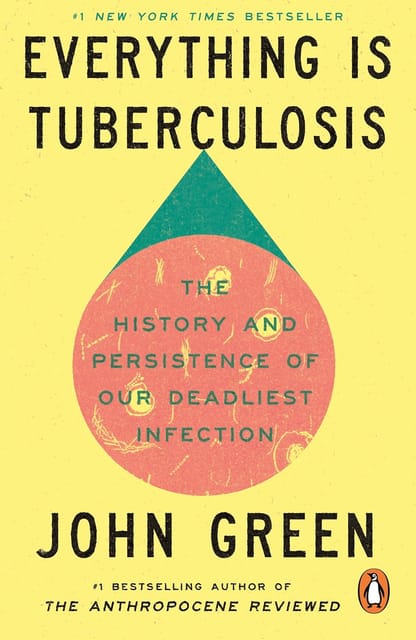 Everything Is Tuberculosis The History And Persistence Of Our Deadliest Infection