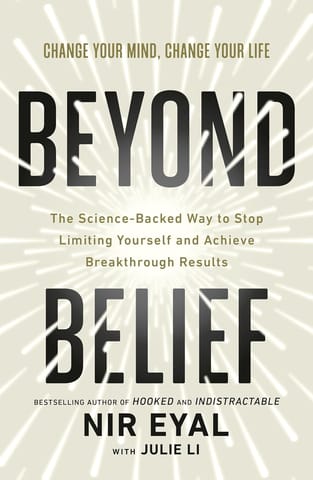 Beyond Belief The Science-backed Way To Stop Limiting Yourself And Achieve Extraordinary Results