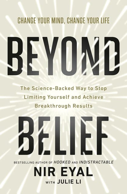 Beyond Belief The Science-backed Way To Stop Limiting Yourself And Achieve Extraordinary Results