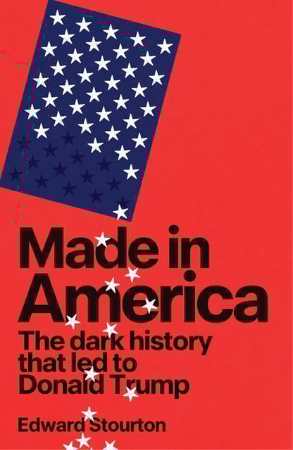 Made In America The Dark History That Led To Donald Trump