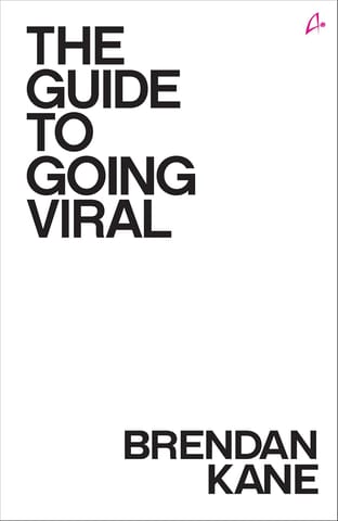 The Guide To Going Viral The Art And Science Of Succeeding On Social Media