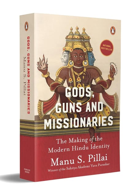 Gods Guns & Missionaries The Making Of The Modern Hindu Identity