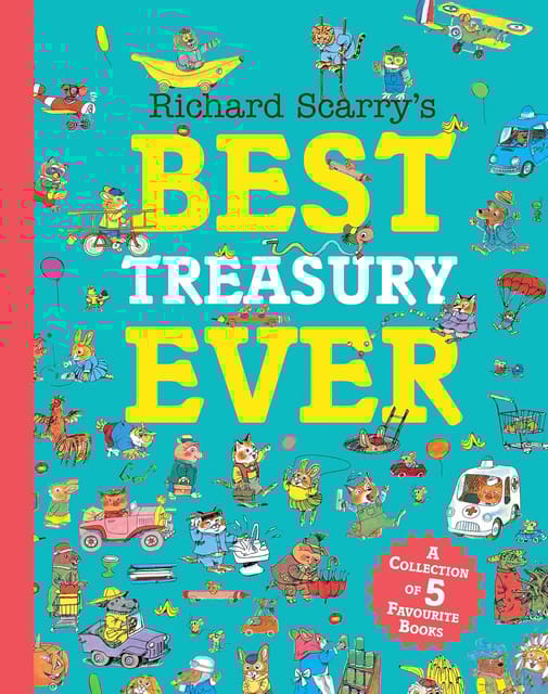 Richard Scarrys Best Treasury Ever
