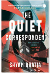 The Quiet Correspondent: There’s a Thin Line between a Journalist and a Spy