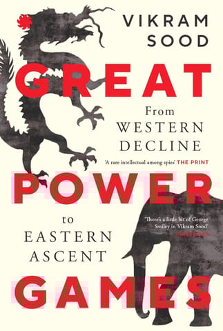 Great Power Games From Western Decline To Eastern Ascent
