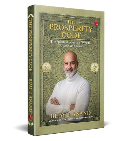 The Prosperity Code The Spiritual Science Of Wealth, Success, And Power