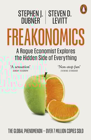 Freakonomics A Rogue Economist Explores The Hidden Side Of Everything