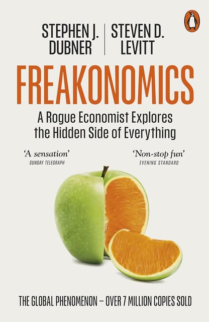 Freakonomics A Rogue Economist Explores The Hidden Side Of Everything