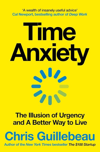 Time Anxiety The Illusion Of Urgency And A Better Way To Live