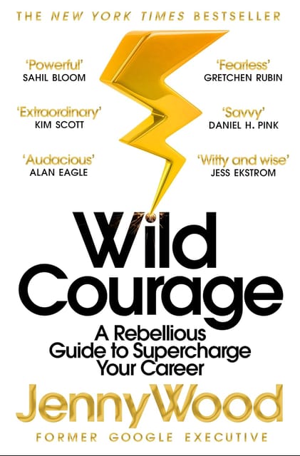 Wild Courage A Rebellious Guide To Supercharge Your Career