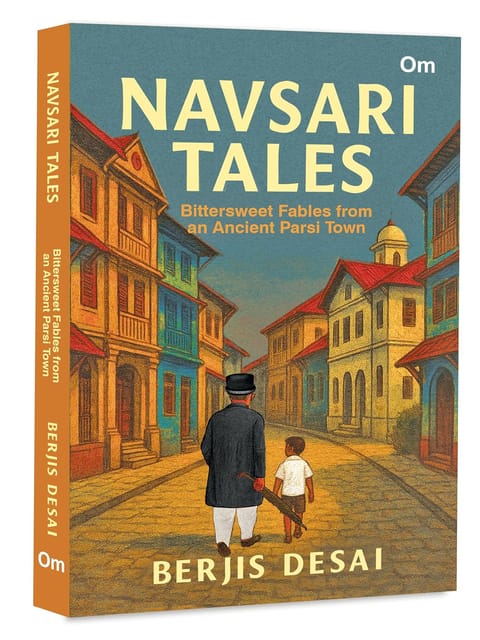 Navsari Tales Bittersweet Fables From An Ancient Parsi Town