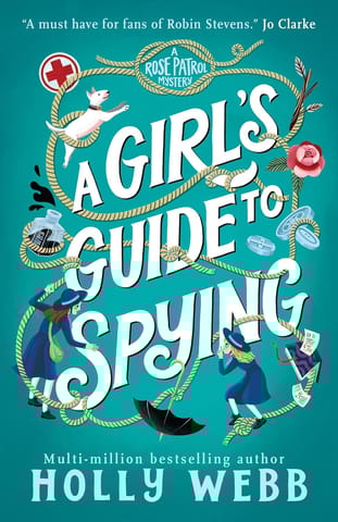 A Girls Guide To Spying Volume 1 (rose Patrol Mystery, 1)