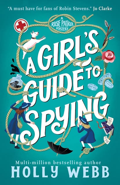 A Girls Guide To Spying Volume 1 (rose Patrol Mystery, 1)
