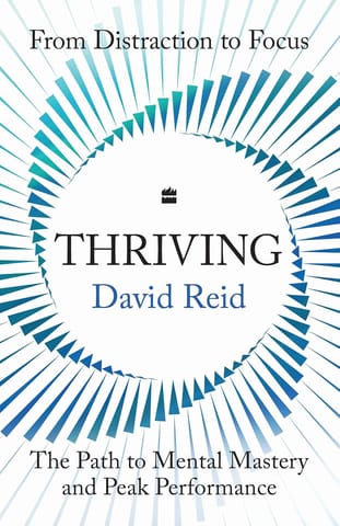 Thriving The Path To Mental Mastery And Peak Performance