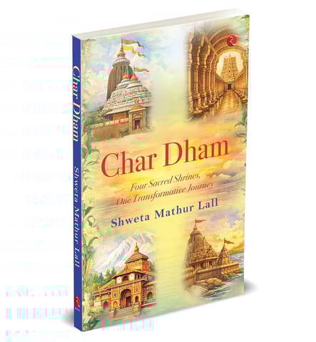 Char Dham Four Sacred Shrines, One Transformative Journey