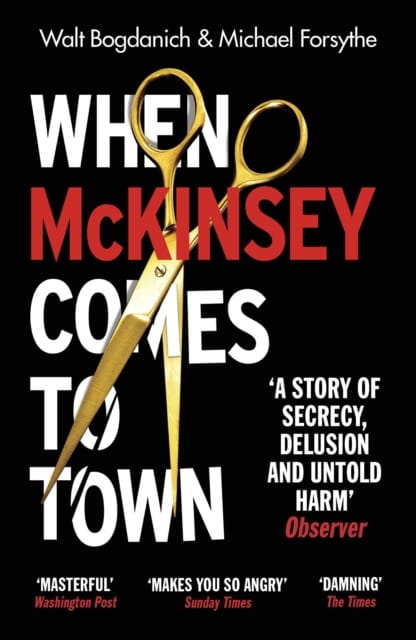 When Mckinsey Comes To Town By Walt Bogdanich And Michael Forsythe