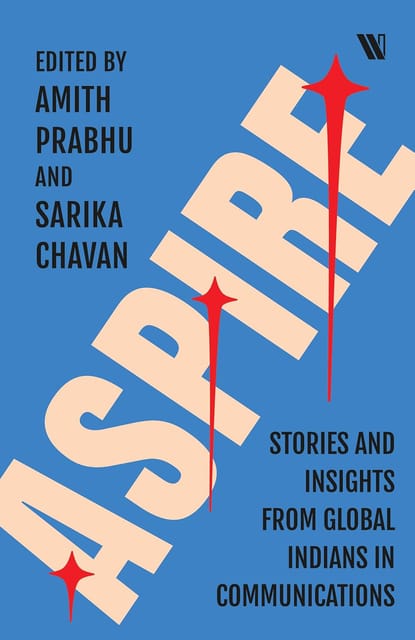 Aspire Stories And Insights From Global Indians In Communications