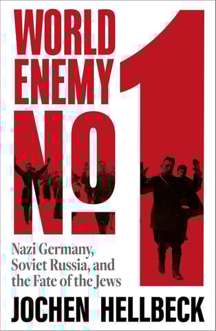 World Enemy No. 1 Nazi Germany, Soviet Russia, And The Fate Of The Jews