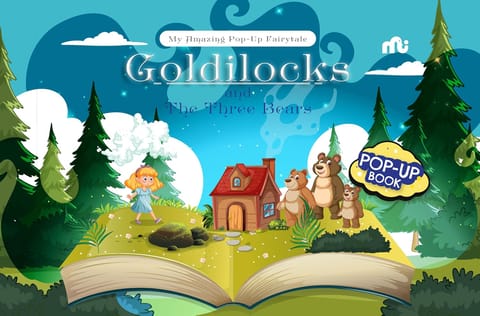My Amazing Pop-up Fairytale Goldilocks And The Three Bears