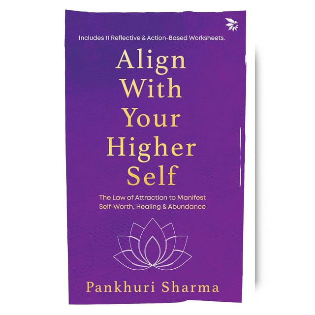 Align With Your Higher Self The Law Of Attraction To Manifest Self-worth, Healing & Abundance