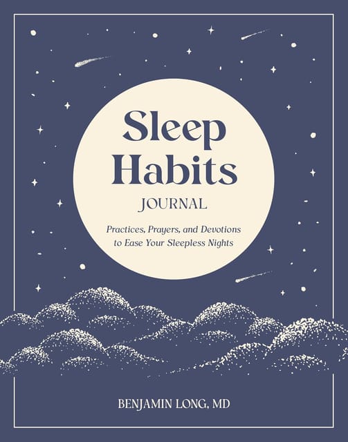 Sleep Habits Journal Practices, Prayers, And Devotions To Ease Your Sleepless Nights