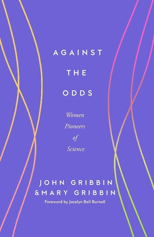 Against The Odds Women Pioneers Of Science