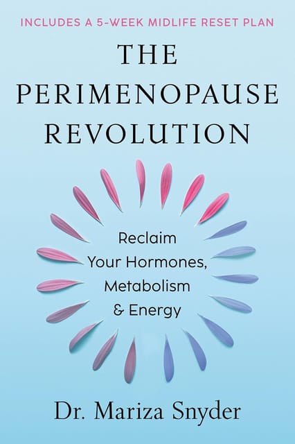 The Perimenopause Revolution Reclaim Your Hormones, Metabolism And Energy