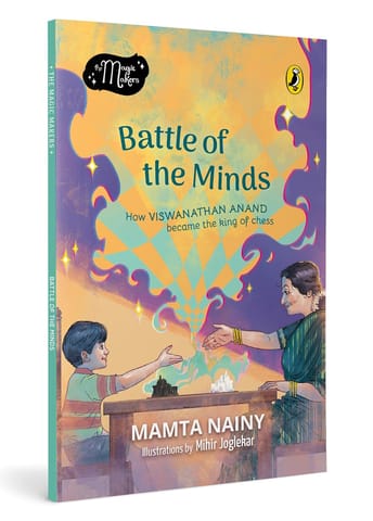 Battle Of The Minds How Viswanathan Anand Became The King Of Chess