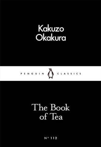 The Book Of Tea By Kakuzo Okakura