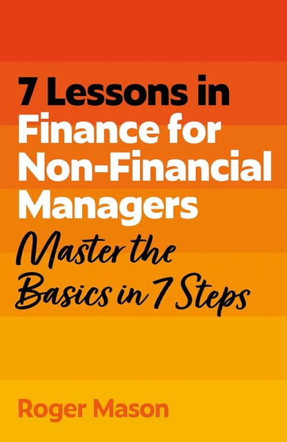 7 Lessons In Finance For Non-financial Managers Master The Basics Of Finance In 7 Steps (tyw)
