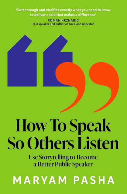 How To Speak So Others Listen Using Storytelling To Become A Better Public Speaker